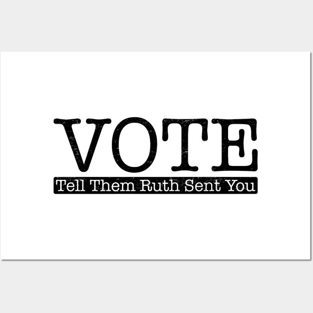 Vote Tell Them Ruth Sent You Wall Art by givayte